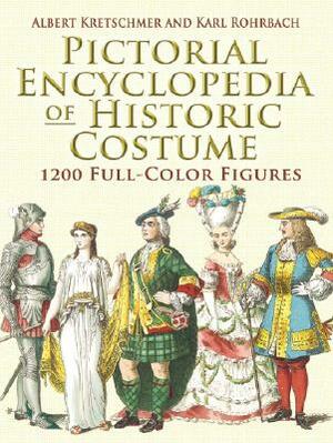 Pictorial Encyclopedia of Historic Costume by 