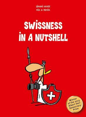 Swissness in a Nutshell by Gianni Haver