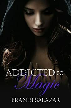 Addicted to Magic by Brandi Salazar
