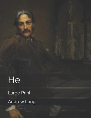 He: Large Print by Andrew Lang