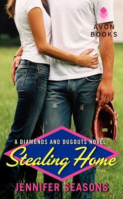 Stealing Home: A Diamonds and Dugouts Novel by Jennifer Seasons