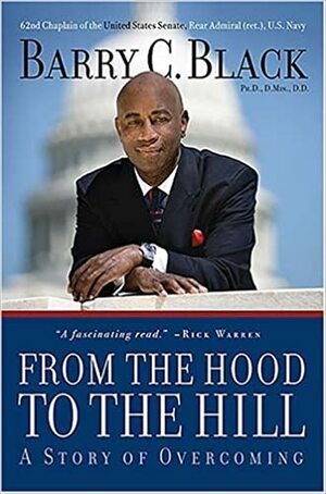 From the Hood to the Hill: A Story of Overcoming by Barry C. Black