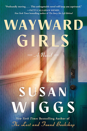 Wayward Girls: A Novel by Susan Wiggs