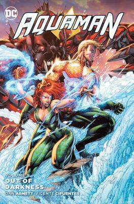 Aquaman, Volume 8: Out of Darkness by Dan Abnett