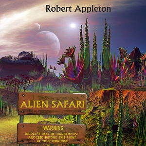 Alien Safari by Robert Appleton