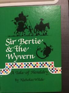 Sir Bertie & the Wyvern: A Tale of Heraldry by Nicholas Wilde