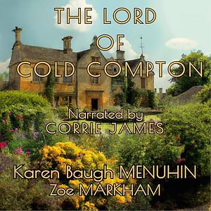 The Lord of Cold Compton by Zoe Markham, Karen Baugh Menuhin