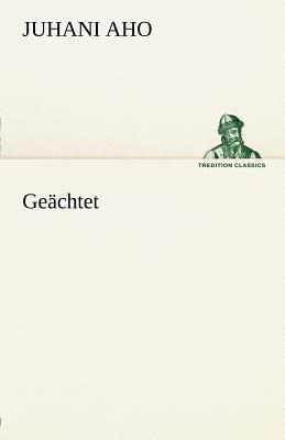 Geachtet by Juhani Aho