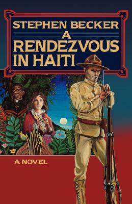 A Rendezvous in Haiti by Stephen Becker