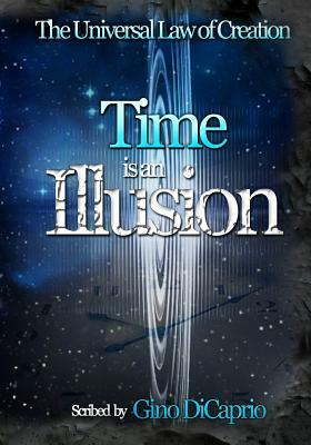 Time is an Illusion: Book II - Edited Edition by Gino DiCaprio