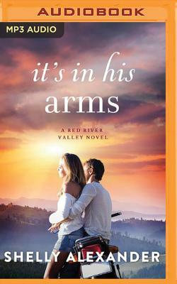 It's in His Arms by Shelly Alexander