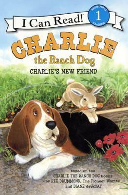 Charlie's New Friend by Ree Drummond
