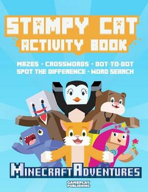 Stampy Cat Activity Book: Minecraft Adventures by Gameplay Publishing, Minecraft Library