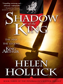 Shadow of the King: Book Three of the Pendragon's Banner Trilogy by Helen Hollick