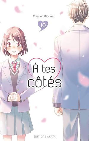 À tes côtés, Tome 10 by Miyako Slocombe, Megumi Morino