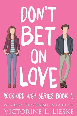 Don't Bet on Love by Victorine E. Lieske