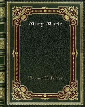 Mary Marie by Eleanor H. Porter