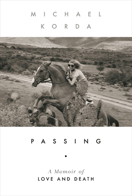 Passing: A Memoir of Love and Death by Michael Korda