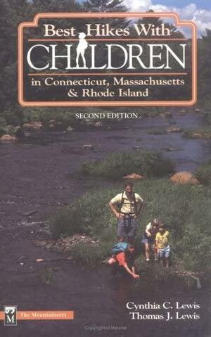 Best Hikes with Children in Connecticut, Massachusetts, and Rhode Island by Thomas Joseph Lewis, Cynthia Copeland Lewis