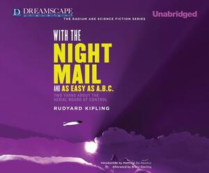 With the Night Mail and as Easy as A.B.C.: Two Yarns about the Aerial Board of Control by Rudyard Kipling