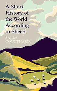 A Short History of the World According to Sheep by Sally Coulthard