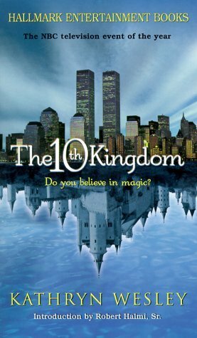 The 10th Kingdom by Kathryn Wesley, Kristine Kathryn Rusch