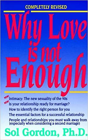 Why Love Is Not Enough by Sol Gordon