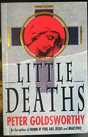 Little Deaths by Peter Goldsworthy