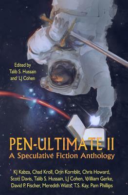 Pen-Ultimate II: A Speculative Fiction Anthology by 