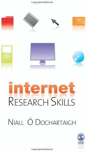 Internet Research Skills: How to Do Your Literature Search and Find Research Information Online by Niall O'Dochartaigh, Niall Ó Dochartaigh