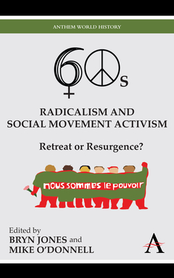 Sixties Radicalism and Social Movement Activism: Retreat or Resurgence? by 