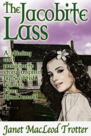 The Jacobite Lass by Janet MacLeod Trotter