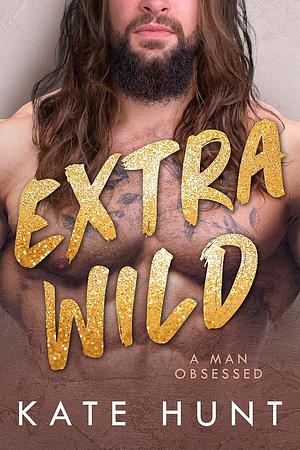 Extra Wild by Kate Hunt