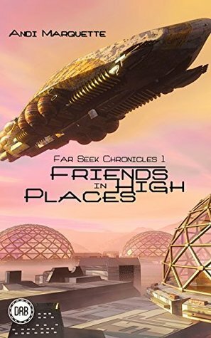 Friends in High Places by Andi Marquette