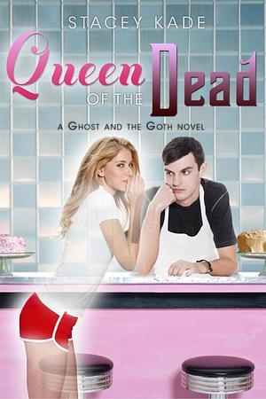 Queen of the Dead by Stacey Kade