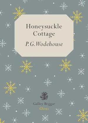Honeysuckle Cottage by P.G. Wodehouse