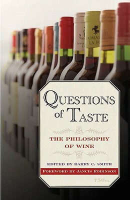 Questions Of Taste: The Philosophy Of Wine by Barry C. Smith