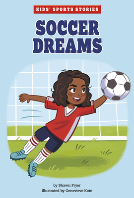 Soccer Dreams by Shawn Pryor