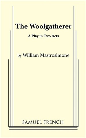 The Woolgatherer by William Mastrosimone