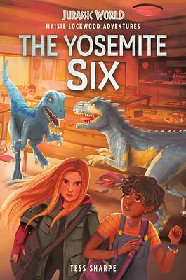 Maisie Lockwood Adventures #2: The Yosemite Six by Tess Sharpe, Tess Sharpe