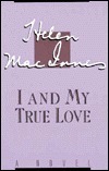 I And My True Love by Helen MacInnes