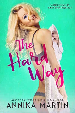 The Hard Way by Annika Martin