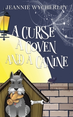 A Curse, a Coven and a Canine by Jeannie Wycherley