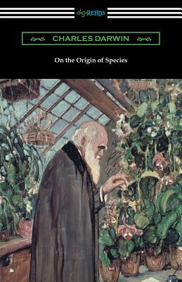 On the Origin of Species (with an Introduction by Charles W. Eliot) by Charles Darwin