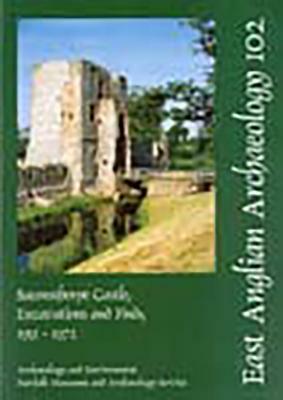 Baconsthorpe Castle, Excavations and Finds, 1951-1972 by David Sherlock, Carolyn Dallas