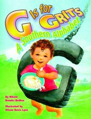 G Is for Grits: A Southern Alphabet by Nikole Bethea