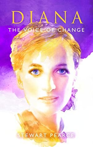 DIANA The Voice of Change by Stewart Pearce