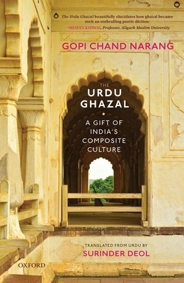 The Urdu Ghazal: A Gift of India's Composite Culture by Surinder Deol, Gopi Chand Narang