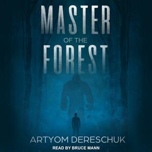 Master of the Forest by Artyom Dereschuk