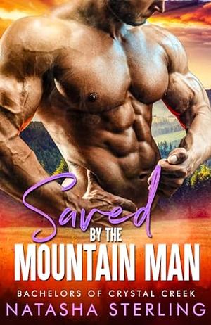 Saved by the Mountain Man by Natasha Sterling